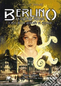 Il richiamo di Cthulhu. Berlino, la città del peccato. I miti nella Berlino di Weimar libro di Larkins David; Mason Mike; Hardy Lynne; Petrillo R. (cur.)