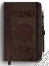 Broken Compass. Adventure Journal. Core Manual libro di Sirignano Riccardo; Formicola Simone; Petrillo R. (cur.)