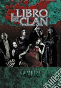 Vampiri 20° anniversario. Il libro dei clan libro di Bonelli Di Salci M. (cur.)