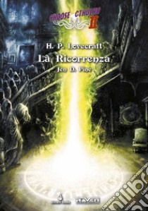 La ricorrenza. Choose Cthulhu II. Vol. 2 libro di D. Pine Jen; Lovecraft Howard P.; Petrillo R. (cur.)