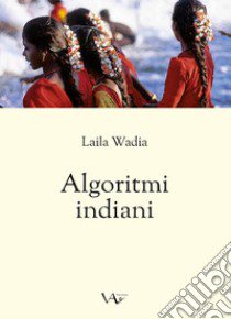 Algoritmi indiani libro di Wadia Laila