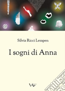 I sogni di Anna libro di Ricci Lempen Silvia