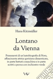 Lontano da Vienna libro di Kitzmüller Hans