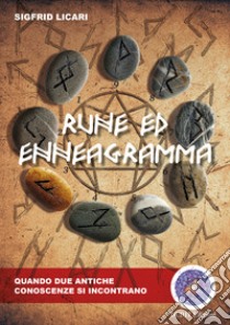 Rune ed enneagramma. Quando due antiche conoscenze si incontrano libro di Licari Sigfrid