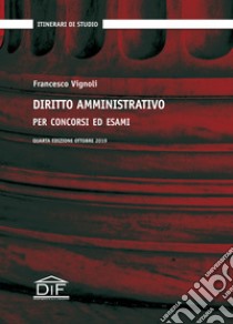 Diritto amministrativo per concorsi ed esami libro di Vignoli Francesco