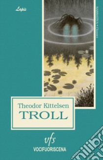 Troll libro di Kittelsen Theodor; Taglianetti L. (cur.)