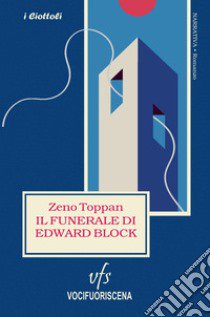 Il funerale di Edward Block libro di Toppan Zeno