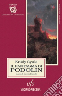 Il fantasma di Podolin libro di Krúdy Gyula; Bianchi A. (cur.)