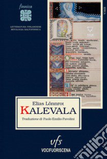 Kalevala. Testo finlandese a fronte libro di Lönnrot Elias; Zanchetta E. (cur.); Giansanti D. (cur.)