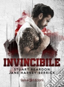 Invincibile libro di Reardon Stuart; Harvey-Berrick Jane