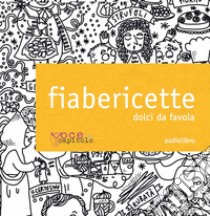 Fiabericette. Dolci da favola libro di Tedesco Giulia