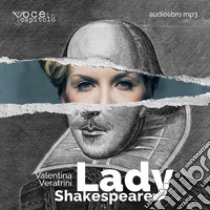 Lady Shakespeare libro di Veratrini Valentina