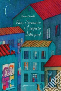 Pan, Cremorin e il segreto della prof libro di Cicirelli Franca