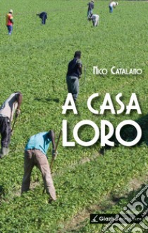 A casa loro libro di Catalano Nico