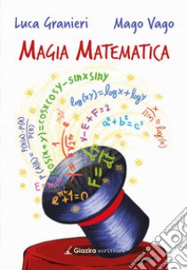 Magia matematica libro di Granieri Luca; Mago Vago