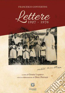 Lettere 1927-1976 libro di Convertini Francesco; Loparco G. (cur.)