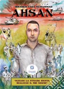 Scelgo la strada giusta realizzo il mio sogno libro di Ahsan Ibrahem Zada Muhammad