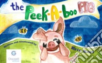 The peek-a-boo pig. Ediz. italiana e inglese libro di Kost Erin