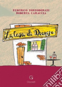 La casa di Dioniso libro di Tontodonati Federico; Caraccia Roberta