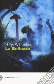 La bellezza libro di Whiteley Aliya