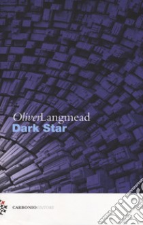 Dark star libro di Langmead Oliver