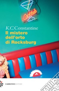 Il mistero dell'orto di Rocksburg libro di Constantine K. C.