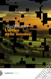 L'arrivo delle missive libro di Whiteley Aliya