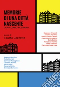 Memorie di una città nascente. Corigliano Rossano libro di Cozzetto F. (cur.)