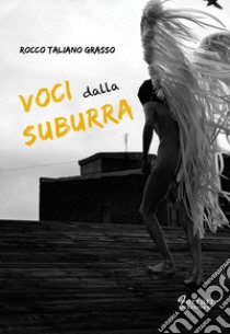 Voci dalla suburra libro di Taliano Grasso Rocco