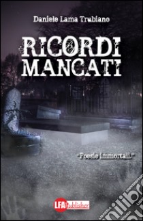 Ricordi mancati libro di Trubiano Daniele Lama