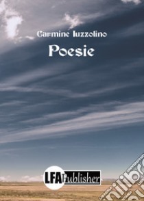 Poesie libro di Iuzzolino Carmine