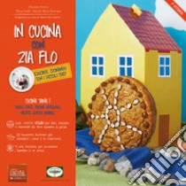 In cucina con zia Flo libro di Soreca Floriana; Soldi Elena; Pirovano Davide Maria