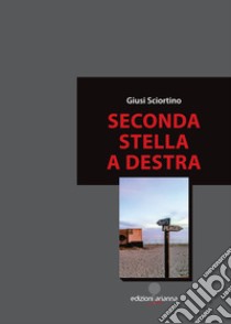 Seconda stella a destra libro di Sciortino Giusi