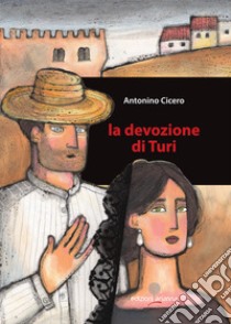 La devozione di Turi libro di Cicero Antonino