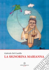 La signorina Marianna libro di Del Castillo Gabriele