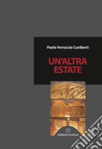 Un'altra estate libro di Cuniberti Paolo Ferruccio