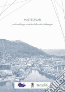 Masterplan per lo sviluppo turistico città di Omegna libro di Comune di Omegna