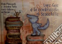 Lupo Gino e la combriccola di Boscofitto. Ediz. illustrata. Con audiolibro  di Fumagalli Elide; I bambini della Conti Colleoni