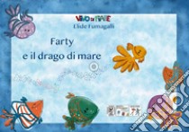 Farty e il drago di mare. Testo in simboli. Kamishibai. Ediz. illustrata. Con audiolibro  di Fumagalli Elide