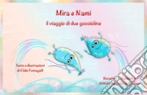 Mira e Nami il viaggio di due goccioline. Schede per Kamishibai. Ediz. italiana e inglese. Con audiolibro  di Fumagalli Elide