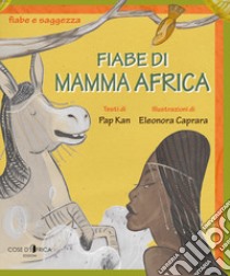 Fiabe di mamma Africa libro di Kan Pap