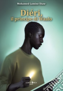 Diéri, il principe di Waalo libro di Diaw Mohamed Lamine