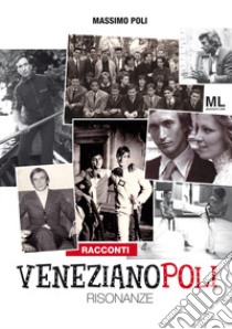 Venezianopoli. Risonanze libro di Poli Massimo