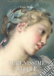 Serenissime stelle libro di Menon Carla