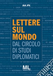 Lettere sul mondo. Dal circolo di studi diplomatici libro di Circolo Di Studi Diplomatici