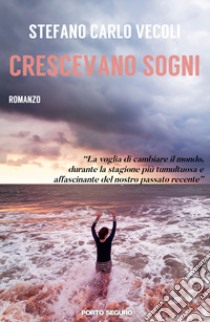 Crescevano sogni libro di Vecoli Stefano Carlo