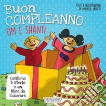 Buon compleanno Om e Shanti! Ediz. a colori libro di Salotti Michela