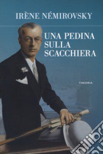 Una pedina sulla scacchiera libro di Némirovsky Irène