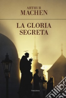 La gloria segreta libro di Machen Arthur