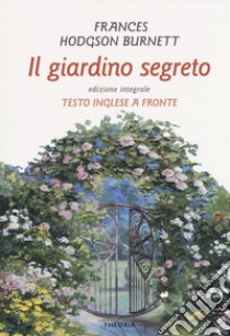 Il giardino segreto. Testo inglese a fronte libro di Burnett Frances Hodgson